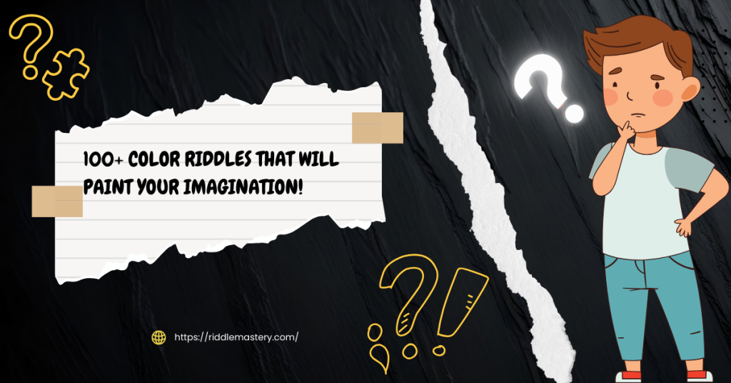 100+ Color Riddles That Will Paint Your Imagination!